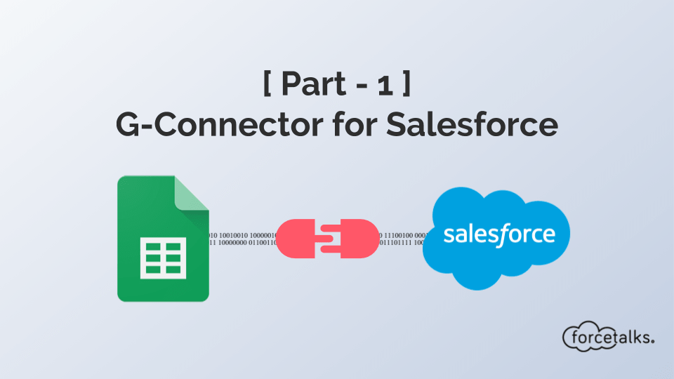 [ Part - 1 ] G-Connector for Salesforce