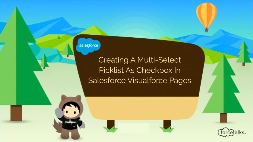 Creating A Multi-Select Picklist As Checkbox In Salesforce Visualforce Pages