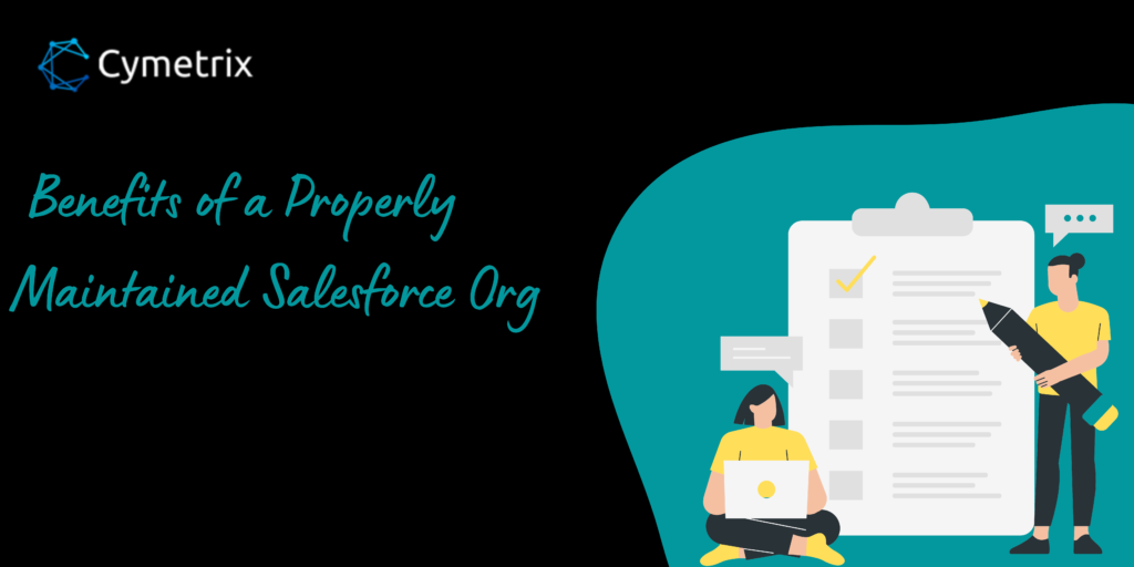 Benefits of a Properly Maintained Salesforce Org