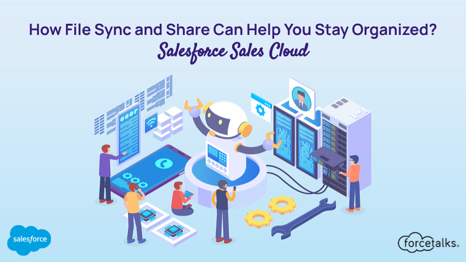 How file sync and share can help you stay organized?Salesforce Sales Cloud