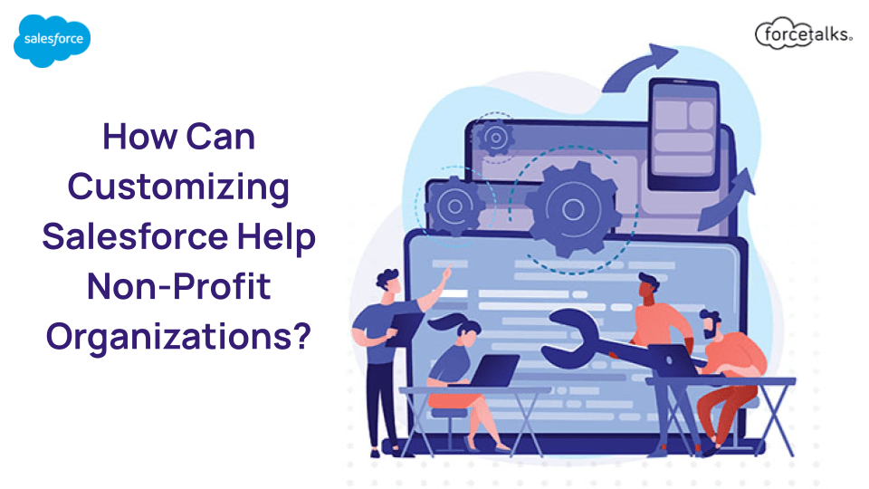 How Can Customizing Salesforce Help Non-Profit Organizations?