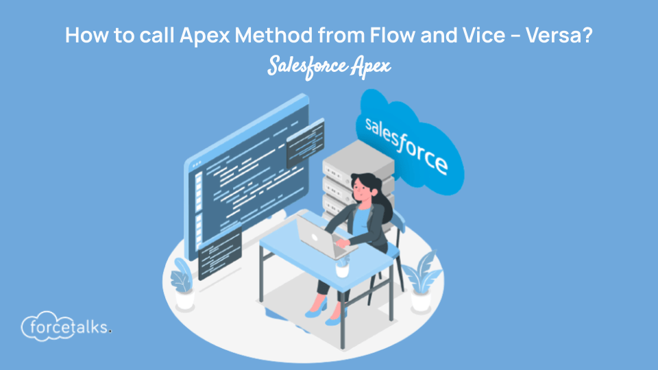 How to call Apex Method from Flow and Vice – Versa? | Salesforce Apex