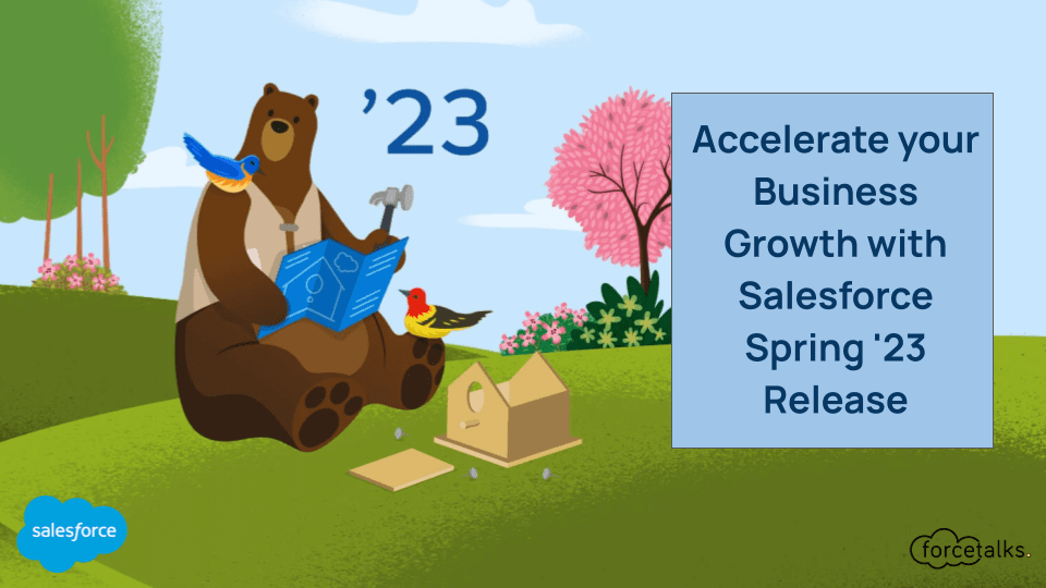 Accelerate your business growth with Salesforce spring features