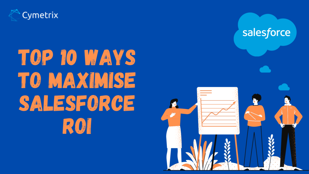 Top 10 ways to maximise Salesforce ROI