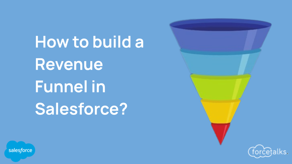 How to build a revenue funnel in Salesforce?