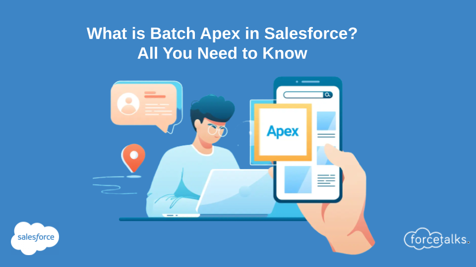 What is Batch Apex in Salesforce? | All You Need to Know